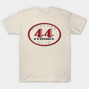 Forever 44 Fedora Club T-Shirt